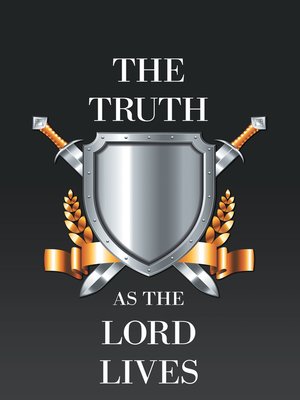 cover image of The Truth as the Lord Lives